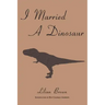 I Married A Dinosaur