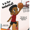 B is for Basketball: The Basics of Basketball for Beginners