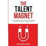 The Talent Magnet: Employer Branding & Recruitment Marketing Strategies to Attract Millennial Talent