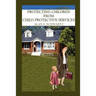 Protecting Children from Child Protective Services