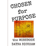 Chosen for Purpose Workbook: The Bible Study Guide to Help Find Your Purpose