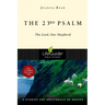 The 23rd Psalm: The Lord, Our Shepherd