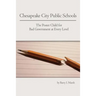 Chesapeake City Public Schools: The Poster Child for Bad Government at Every Level