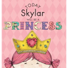 Today Skylar Will Be a Princess