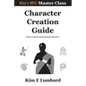 Character Creation Guide: How to construct great fictional characters
