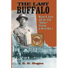 The Last Buffalo: Walter E. Potts and the 92nd "Buffalo" Division in World War I