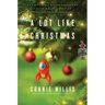 A Lot Like Christmas: Stories