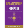Relationship with a Purpose: How to Have Successful Christ-Centered Relationships
