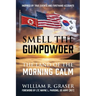 Smell the Gunpowder: The Land of the Morning Calm