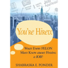 You're Hired!: What Every FELON Must Know about Finding a JOB