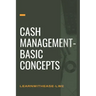 Cash management- basic concepts: learn the cash management basis