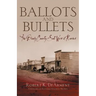 Ballots and Bullets: The Bloody County Seat Wars of Kansas
