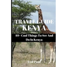 Travel Guide Kenya 2023: 40+ Cool Things To See And Do In Kenya
