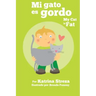 Mi gato es gordo: My Cat is Fat (Xist Bilingual Spanish English)