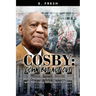 Cosby: Down But Not Out: Discussions and Interviews with Bill Cosby while He's in Prison