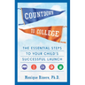 Countdown to College: The Essential Steps to Your Child's Successful Launch