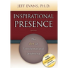 Inspirational Presence: The Art of Transformational Leadership