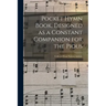Pocket Hymn Book, Designed as a Constant Companion for the Pious: Collected From Various Authors.