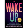 The Wake Up: Closing the Gap Between Good Intentions and Real Change