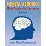 Mental Aerobics -- Math Puzzles for Everyone