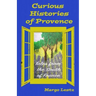 Curious Histories of Provence: Tales from the South of France
