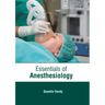 Essentials of Anesthesiology