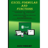 Excel Formulas and Functions: Your Step-by-Step Guide to Effective Financial Analysis and Business Modeling