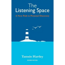 The Listening Space: A New Path to Personal Discovery (second edition)