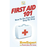 First Aid 101: How To Do First Aid Step By Step