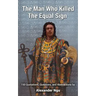 The Man Who Killed The Equal Sign: 150 Quotations, Questions, and Abstractions by Alexander Ngu