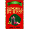 Christmas Carols and Lipstick Perils