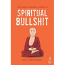 The Smart Seeker's Guide to Spiritual Bullshit
