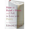 How to Read a Poem: And Fall in Love with Poetry