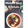 Middle East Kitchen: 91 Delicious Recipes From the best in the middle east
