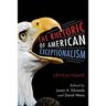 The Rhetoric of American Exceptionalism: Critical Essays