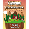 Camping Coloring Book: Happy Camping Coloring Book for Children Who Love Wild Life, Mountains, Animals, Hiking, Outdoor adventures and Nature