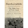 Hardscrabble: The High Cost of Free Land