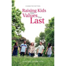 Character Matters: Raising Kids With Values That Last