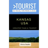 Greater Than a Tourist- Kansas USA: 50 Travel Tips from a Local