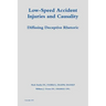 Low-Speed Accident Injuries and Causality: Diffusing Deceptive Rhetoric