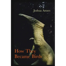 How They Became Birds