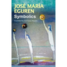 Symbolics by José María Eguren: Translated by José Garay Boszeta