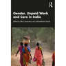 Gender, Unpaid Work and Care in India