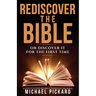 Rediscover The Bible: Or Discover It For The First Time