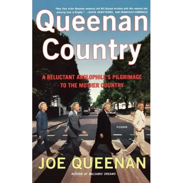 Queenan Country: A Reluctant Anglophile's Pilgrimage to the Mother Country