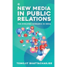 New Media in Public Relations: The Evolving Scenario in India