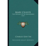 Mary Celeste: The Odyssey of an Abandoned Ship