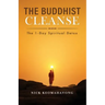The Buddhist Cleanse: The 1-Day Spiritual Detox