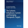 The Carbonic Anhydrases: Current and Emerging Therapeutic Targets