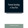 Freeman genealogy in three parts